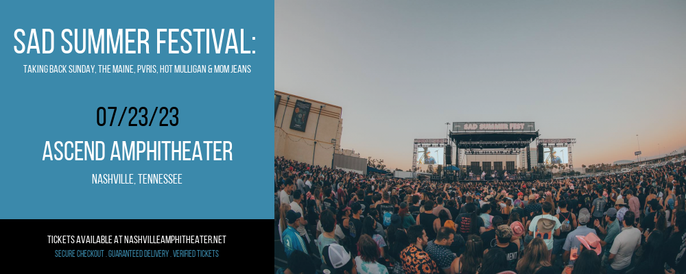 Sad Summer Festival: Taking Back Sunday, The Maine, Pvris, Hot Mulligan & Mom Jeans at Ascend Amphitheater tickets Sad Summer Festival: Taking Back Sunday, The Maine, Pvris, Hot Mulligan & Mom Jeans at Ascend Amphitheater