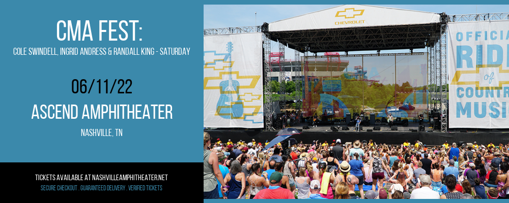 CMA Fest: Cole Swindell, Ingrid Andress & Randall King - Saturday at Ascend Amphitheater tickets CMA Fest: Cole Swindell, Ingrid Andress & Randall King - Saturday at Ascend Amphitheater