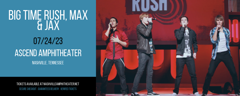 Big Time Rush, Max & Jax at Ascend Amphitheater tickets Big Time Rush, Max & Jax at Ascend Amphitheater
